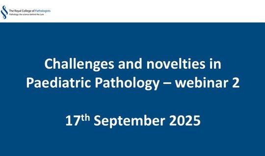 Challenges and novelties in Paediatric Pathology – webinar 2