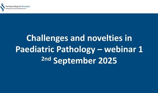Challenges and novelties in Paediatric Pathology – webinar 1