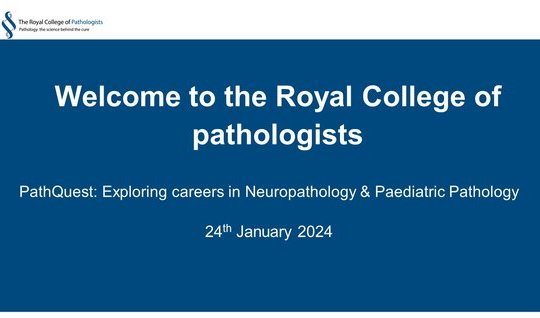 PathQuest: Exploring careers in Neuropathology & Paediatric Pathology