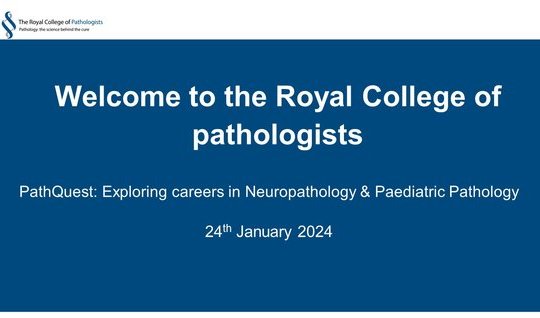 PathQuest: Exploring careers in Neuropathology & Paediatric Pathology