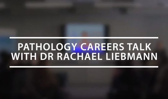 Royal College of Pathologists careers talk by Dr Rachael Liebmann FRCPath