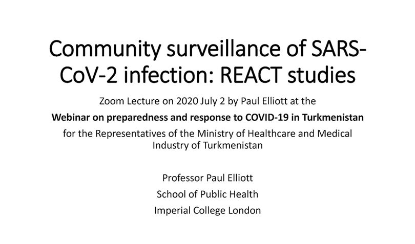 Community surveillance of SARS-CoV-2 infection: REACT studies - presented by Professor Paul Elliott