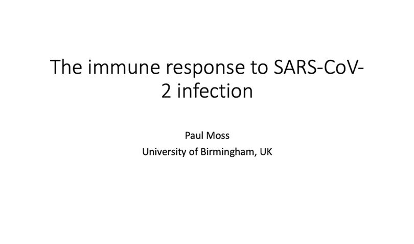 The immune response to SARS-CoV-2 infection - presented by Professor Paul Moss