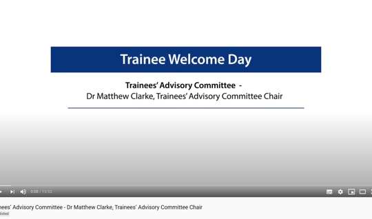 Trainees’ Advisory Committee - Dr Matthew Clarke, Trainees’ Advisory Committee Chair 