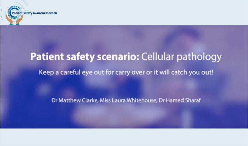 Patient Safety Scenario: Cellular Pathology